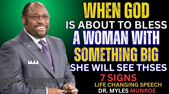 Dr. Myles Munroe When God Is About to Bless a Woman with Something Big, She Will See These 7 Signs