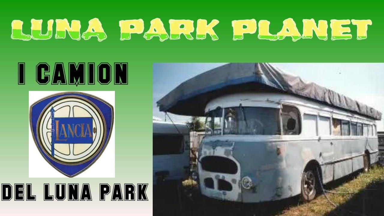 LUNA PARK PLANET: camion e autobus LANCIA