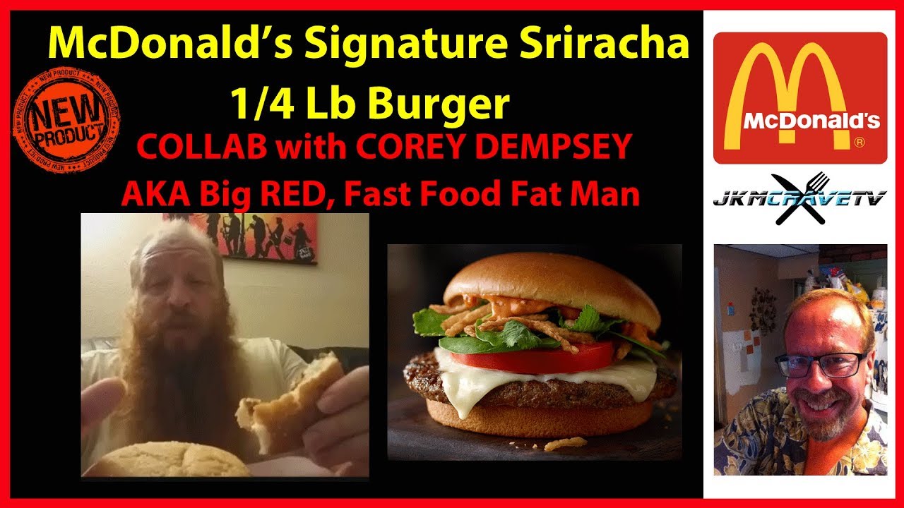 McDonald's Sriracha 1/4 Lb Burger COLLAB w/COREY DEMPSEY | JKMCraveTV ...