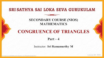 Secondary | NIOS | Mathematics | Congruence of Triangles | Part 4 of 4 | Sri Ramamurthy