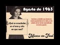 1963...AGOSTO  ¿QUÉ SE ESCUCHABA EN EL MES Y AÑO EN QUE NACÍ?