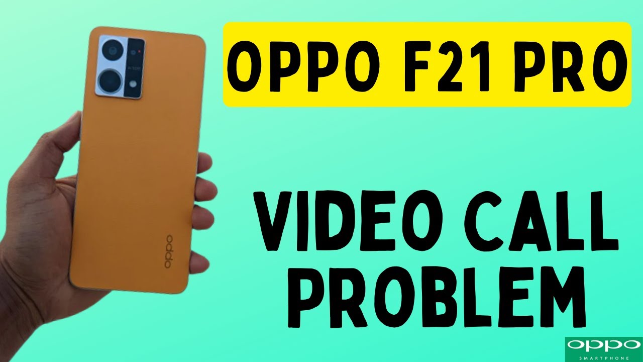 OPPO F21 Pro Video Call Problem 2023
