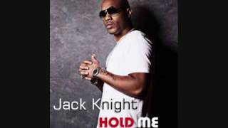 Jack Knight - Hold Me