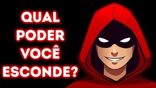 Que Poder Você Esconde? Um Teste Realmente Simples