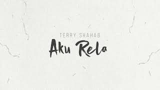 Video thumbnail of "Terry - Aku Rela (Official Lyric Video)"