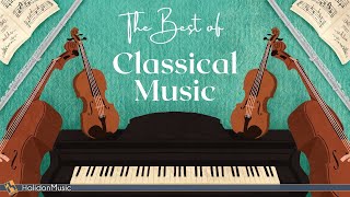 The Best of Classical Music - 50 Greatest Pieces