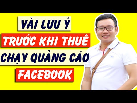Lưu ý khi thuê chạy quảng cáo Facebook | kinh nghiệm thuê chạy quảng cáo facebook | Nguyễn Văn Phú