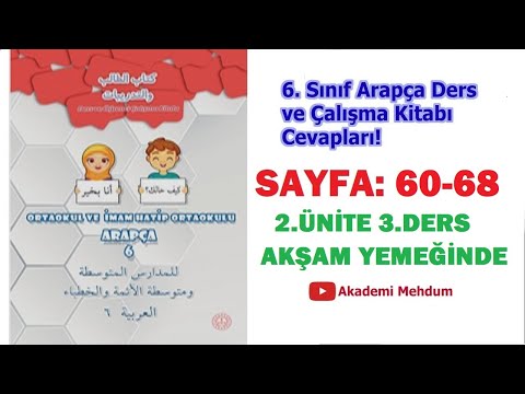 6.SINIF ARAPÇA DERS KİTABI CEVAPLAR 2.ÜNİTE 3 .DERS SAYFA 60 61 62 63 64 65 66 67 68 AKŞAM YEMEĞİNDE