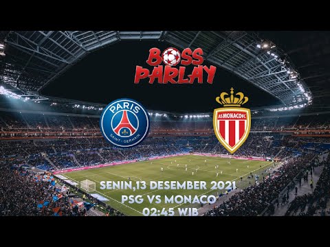 Prediksi Bola 12-13 Desember 2021| Prediksi Mix Parlay | PSG vs Monaco