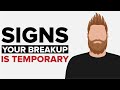7 Signs Your Breakup IS NOT Permanent (Ex Comes Back)