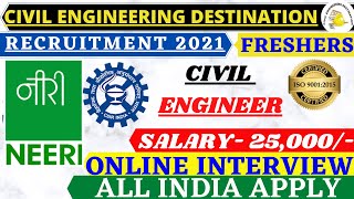 Government job NEERI ONLINE INTERVIEW FRESHERS SALARY 25000 RECRUITMENT CIVIL ENGINEER 2021