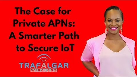 Private APNs: The Backbone of Secure IoT