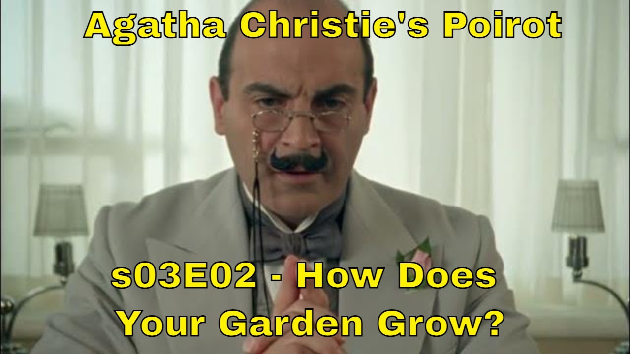 Download Agatha Christie's Poirot S03E02 - How Does Your Garden Grow? [FULL EPISODE]