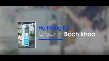 [BK-OISP] Hệ thống IoT check-in Bach khoa