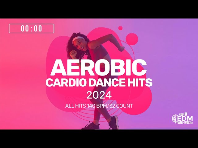 Aerobic Cardio Dance Hits 2024: All Hits (140 bpm/32 count) class=