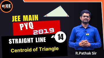 Straight Lines Mastery: 🌟 PYQ 14 | Main , 2019(I) | Exploring Triangle Centroid with Pathak Sir 😊