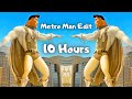 Metro Man Arm Swing Edit 10 Hours 