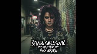 Download Lagu Šemsa Suljaković - Pristajem Na Sve (Rock Verzija) MP3