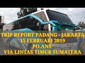 TRIP REPORT PADANG-JAKARTA 2019 VIA LINTAS TIMUR SUMATERA [FULL LAGU MINANG POPULER] BUS ANS