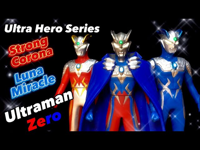 Ultraman Zero / Strong Corona / Luna Miracle - Ultra Hero Series