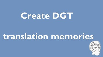 How to create DGT translation memories