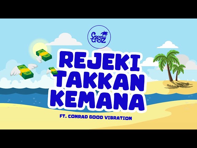 Coconuttreez Feat. Conrad Good Vibration - Rejeki Takkan Kemana | Official Lyric Video class=