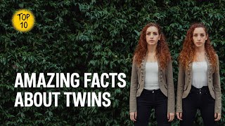 Top 10 Things you didn't know about twins