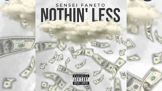 Sensei Faneto - Nothin' Less (Prod. By Hamasaki)