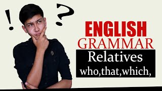 Ingliz tili grammatikasi - RELATIVES - who/that/which/where