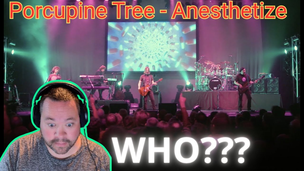 Porcupine Tree - Anesthetize (Live in Tilburg) FIRST TIME REACTION!! Porcupine Tree - Anesthetize (Live in Tilburg) FIRST TIME REACTION!!