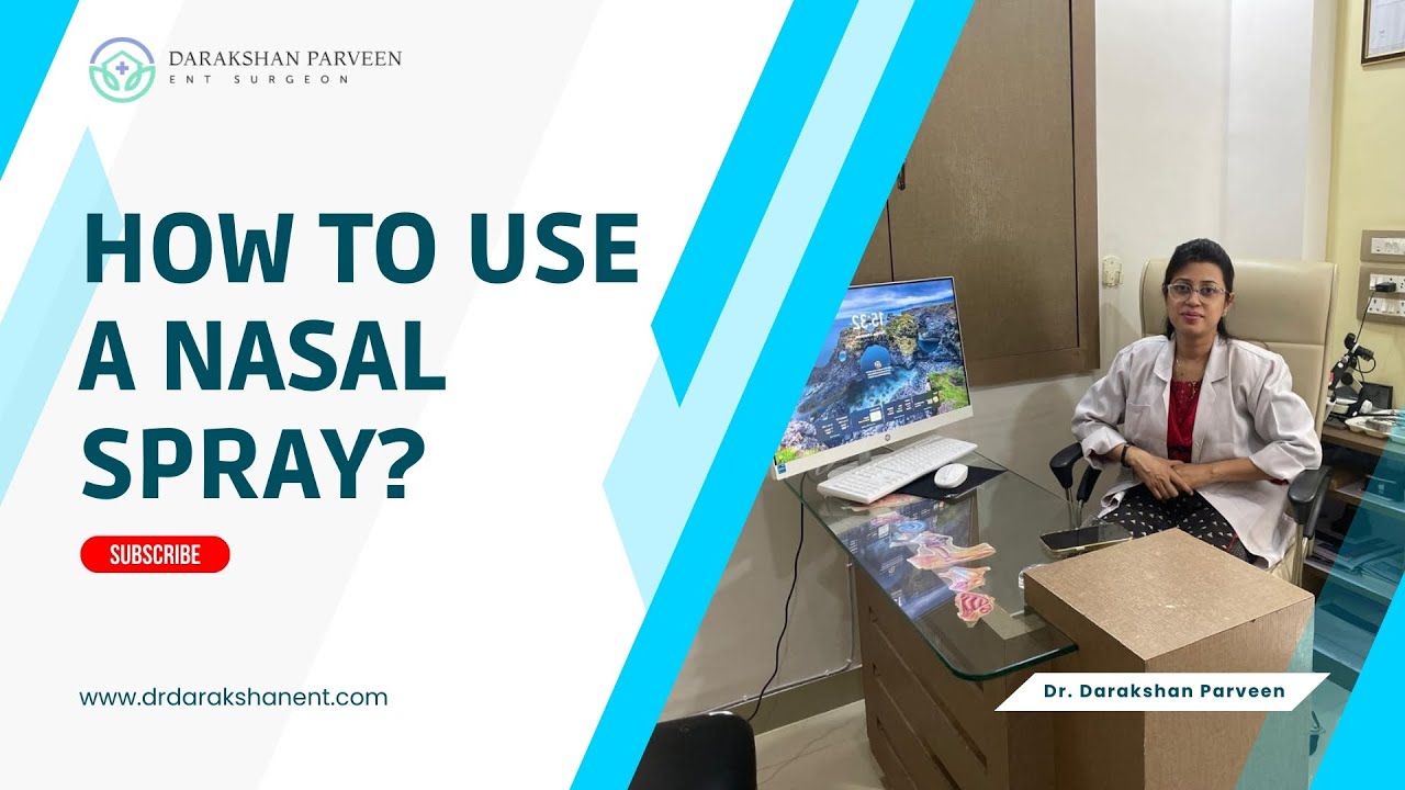 How To Use Nasal Spray - Dr Darakshan Parveen, ENT Surgeon - YouTube