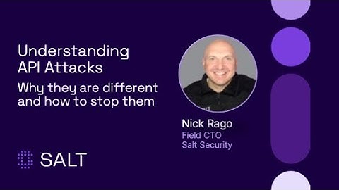 Understanding API Attacks: Why they are different and how to stop them