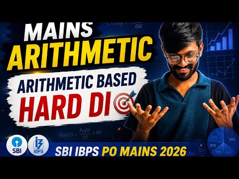 Mains Arithmetic & Arithmetic Based DI - SBI IBPS PO Mains 2026 🎯