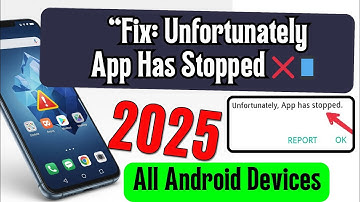 Fix "Unfortunately App Has Stopped" Error in Android (All Apps) | 100% Working (2025)