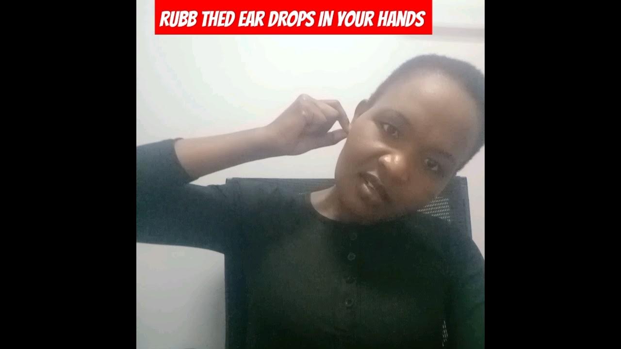 HOW TO ADMINISTER EAR DROPS YouTube