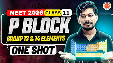 P Block Group 13 & 14 Elements One Shot | Class 12- Chemistry | Gamechanger Series - NEET 2026