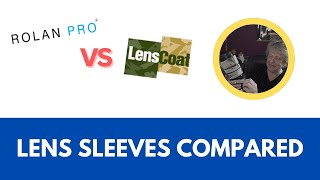 ROLANPRO vs LensCoat: Lens sleeves compared