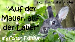 „Aram sam sam“ und „Auf der Mauer, auf der Lauer“ als Oster-Editionen Texte: Franziska Binder