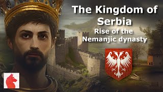 How did Medieval Serbia start? | History of Stefan Nemanja and the rise of Medieval Serbia