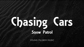 Snow Patrol - Chasing Cars (Lyrics)