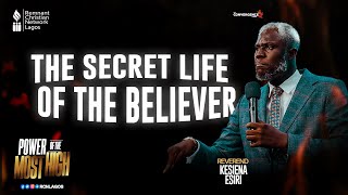 THE SECRET LIFE OF THE BELIEVER || EVANGELIST KEISENA ESIRI