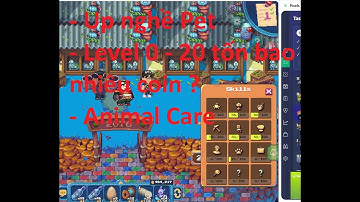 Pixels 2.5.6 Hướng dẫn up level nghề Pet game pixels chapter 2.5.6 Phần 2. Nghề Animal Care lv 0-20