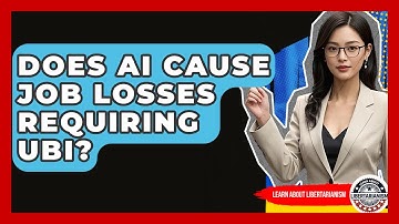 Does AI Cause Job Losses Requiring UBI? - Learn About Libertarianism