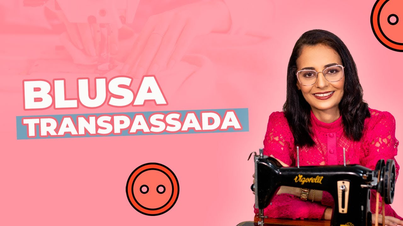 Blusa Transpassada | Modelagem e Costura Fácil
