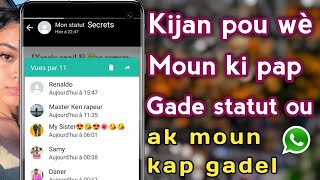 Kijan pou wè moun ki pa gade statut whatsapp ou ak moun kap gadel sekrè