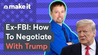 FBI Negotiator: How To Negotiate With Trump