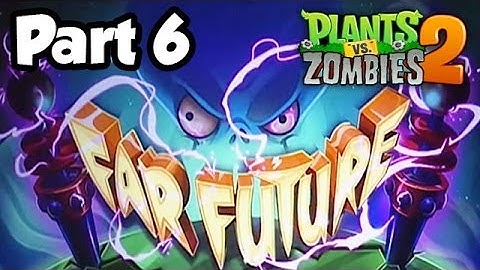 Plants vs. Zombies 2: Far Future - Gameplay Walkthrough Part 6 (1080p PvZ 2 DLC iOS/Android)