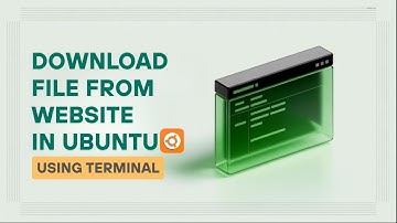 How to Download a File from a Website via Terminal in Ubuntu | Step-by-Step Guide