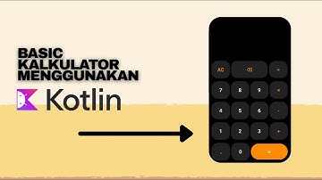 Penjelasan Program Kalkulator menggunakan Kotlin di Android Studio