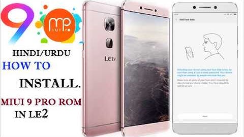 Install miui 9 pro in leEco le2 with face I